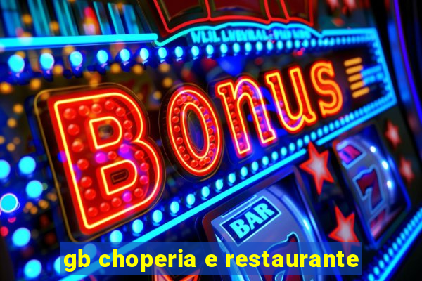 gb choperia e restaurante